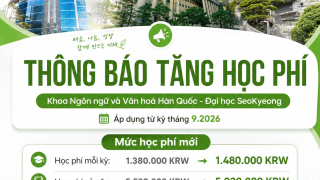 TRƯỜNG ĐẠI HỌC SEOKYEONG THÔNG BÁO TĂNG HỌC PHÍ