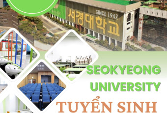 Trường đại học SeoKyeong - TOP 1 Hàn Quốc chính thức mở tuyển kỳ mùa xuân - tháng 3.2026