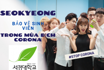 SEOKEONG BẢO VỆ SINH VIÊN TRONG MÙA DỊCH CORONA